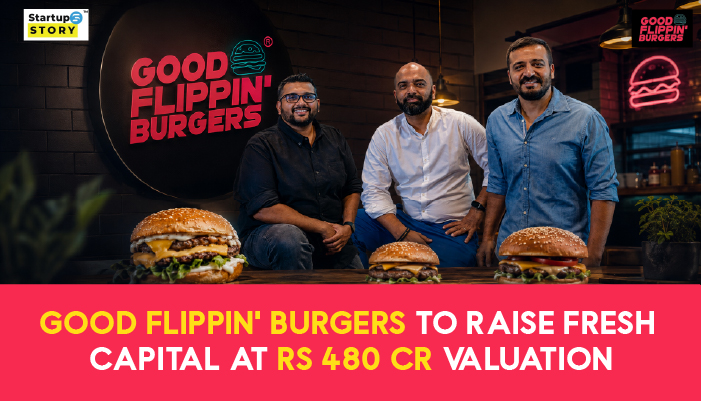 Good Flippin’ Burgers to Raise Fresh Capital at Rs. 480 Cr Valuation