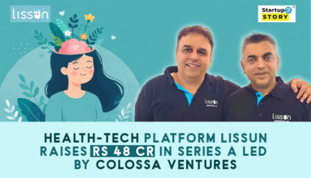Health-tech platform Lissun raises Rs 48 Cr in Series A led by Colossa Ventures